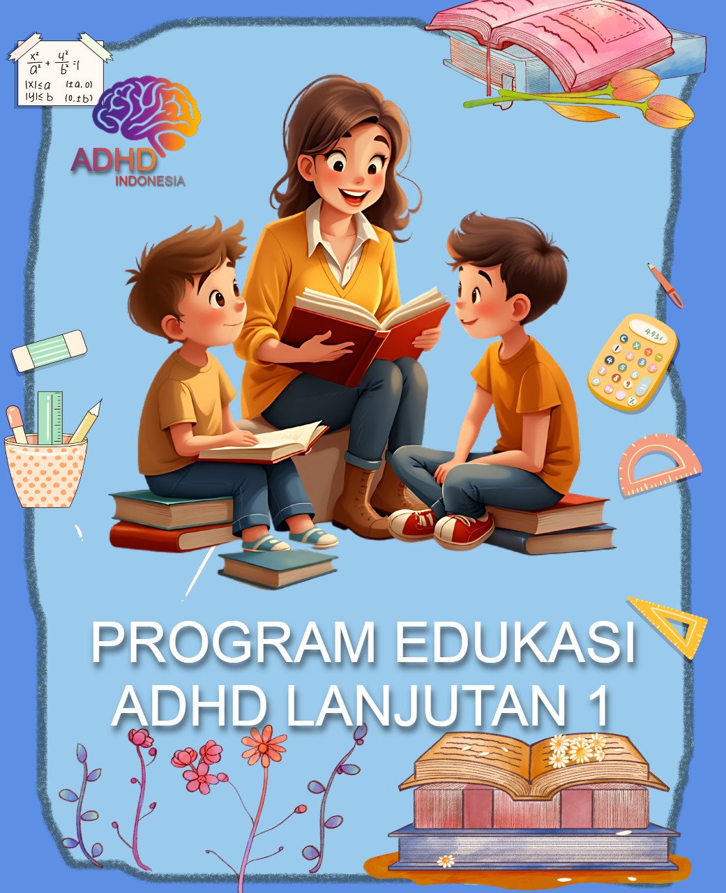 Program ADHD Indonesia Kabupaten Malinau Edukasi Lanjutan Tahap 1 untuk Orang Tua