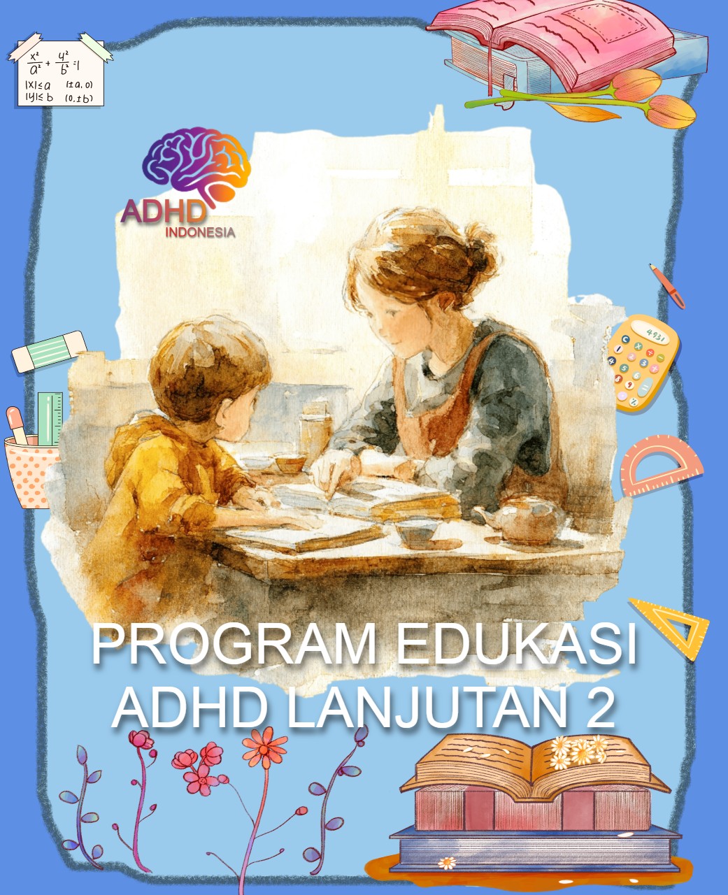 Program ADHD Indonesia Kabupaten Malinau Edukasi Lanjutan Tahap 2 untuk Orang Tua